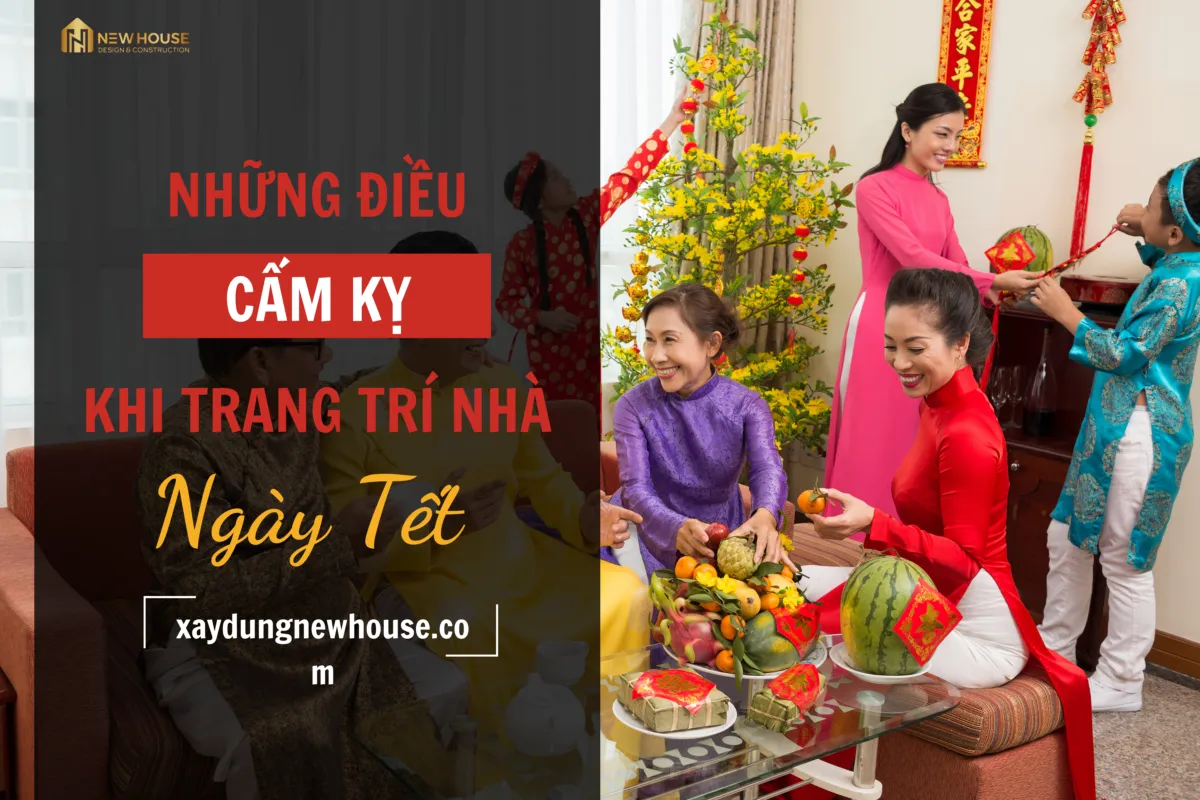 Cấm Kỵ Khi Trang Trí Nhà Ngày Tết - Những Lưu Ý Tuyệt Đối Không Bỏ Qua 2 Cấm Kỵ Khi Trang Trí Nhà Ngày Tết