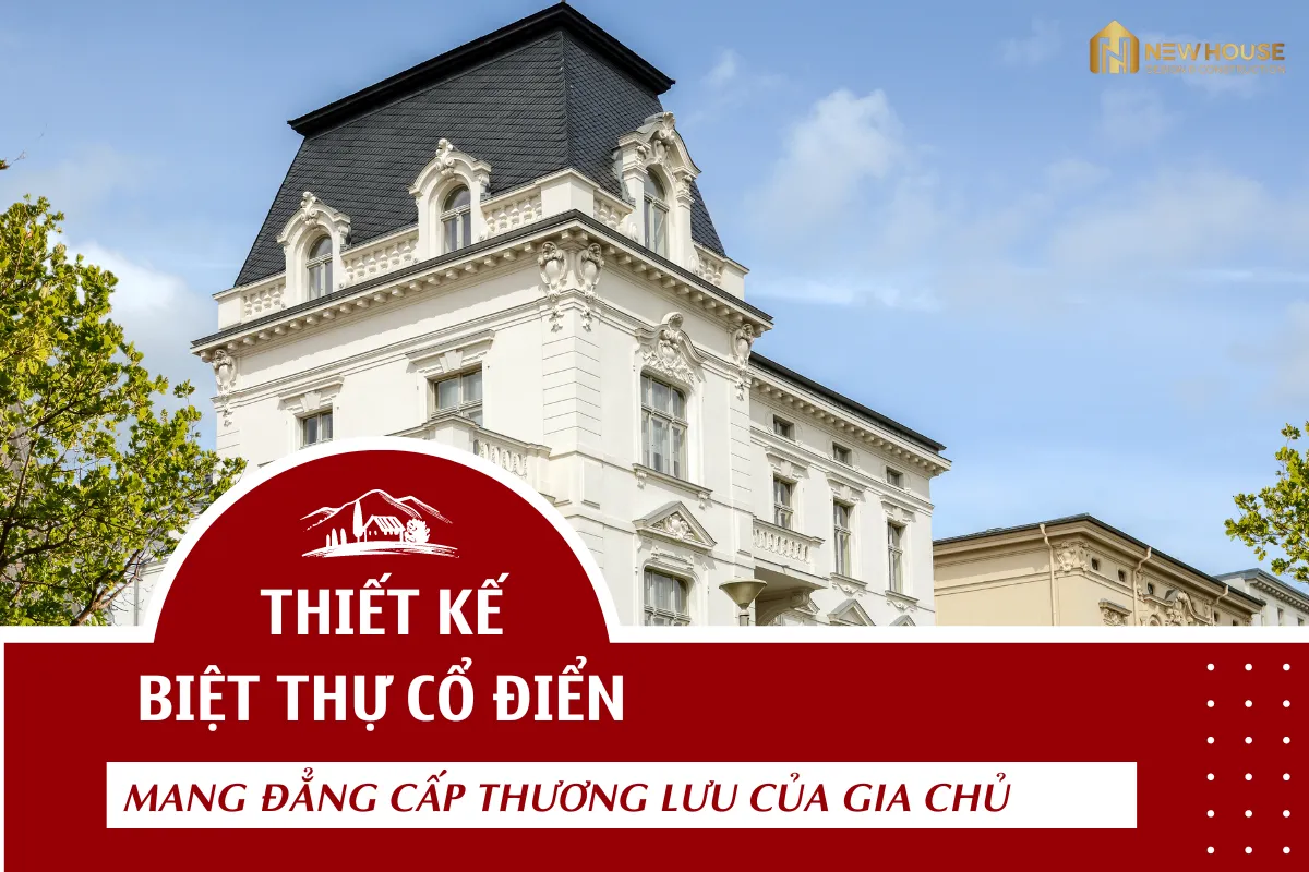 Thiết Kế Biệt Thự Cổ Điển