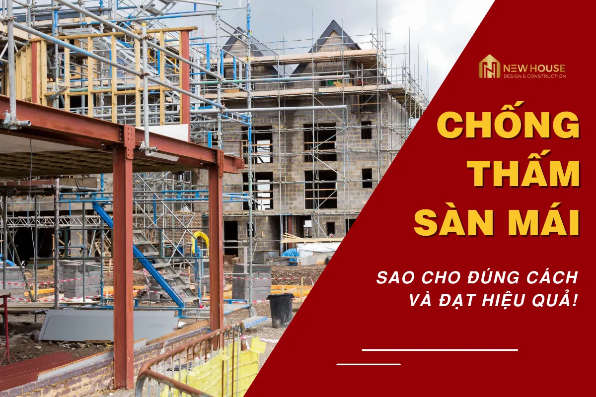 Chống Thấm Sàn Mái Sao Cho Đúng Cách Và Đạt Hiệu Quả Cao 2 Chống Thấm Sàn Mái